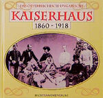 ISBN 9783860471708: Kaiserhaus 1860-1918