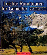 ISBN 9783860473023: Leichte Rundtouren für Geniesser. 58 schöne Bergwanderungen zwischen Montblanc und niedere Tauern