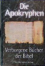 ISBN 9783860474747: Die Apokryphen - Verborgene Bücher der Bibel Erich Weidinger