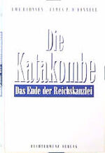 ISBN 9783860475591: Die Katakombe; Das Ende in der Reichskanzlei