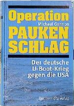 ISBN 9783860479056: Operation Paukenschlag. Der deutsche U-Boot-Krieg gegen die USA