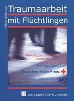 ISBN 9783860594209: Materialien zur Traumaarbeit mit Flüchtlingen - Manuale zur professionellen Beratung, Betreuung und Behandlung