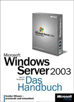 ISBN 9783860631713: Microsoft Windows Server 2003 - Das Handbuch