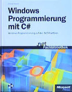 ISBN 9783860636527: Windows-Programmierung mit Visual C#