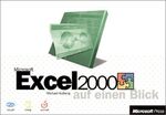 Microsoft Excel 2000 auf einen Blick - [visuell, farbig, schnell]