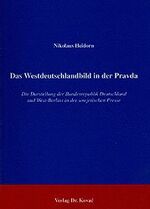 ISBN 9783860640838: Das Westdeutschlandbild der Pravda - Die Darstellung der Bundesrepublik Deutschland und West-Berlins in der sowjetischen Presse