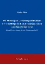 ISBN 9783860646694: Die Stiftung als Gestaltungsinstrument der Nachfolge bei Familienunternehmen aus steuerlicher Sicht – Modellbetrachtung für die Einmann-GmbH