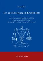 ISBN 9783860649251: Ver- und Entsorgung im Krankenhaus - Aufgabenanalyse und Entwicklung effizienter Logistikkonzepte für den Bereich der Materialwirtschaft