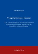 ISBN 9783860649558: Computerbezogene Sprache – Eine explorative Studie zur Untersuchung von handlungsbegleitendem Sprechen in der Interaktion mit dem Computer