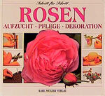 ISBN 9783860703359: Rosen. Aufzucht - Pflege - Dekoration