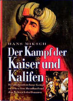 ISBN 9783860708002: Der Kampf der Kaiser und Kalifen