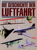 ISBN 9783860708248: Die Geschichte der Luftfahrt. [Red.: Ray Bonds. Übertr. aus dem Engl.: Susanne Tauch]