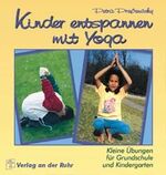 ISBN 9783860722909: Kinder entspannen mit Yoga – Kleine Übungen für Grundschule und Kindergarten