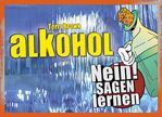 ISBN 9783860725757: Alkohol. Nein sagen lernen.