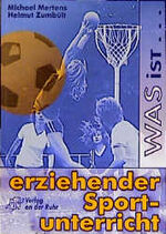 ISBN 9783860726129: Was ist erziehender Sportunterricht?