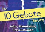 ISBN 9783860727744: Die 10 Gebote heute - Infos, Materialien, Provokationen