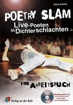 ISBN 9783860728710: Poetry Slam: Live-Poeten in Dichterschlachten. Ein Arbeitsbuch