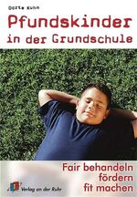 ISBN 9783860729106: Pfundskinder in der Grundschule: Fair behandeln, fördern, fit machen [Nov 01, 2004] Kuhn, Dörte