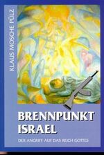 ISBN 9783860981658: Brennpunkt Israel - Der Angriff auf das Reich Gottes