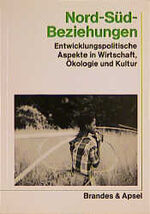 ISBN 9783860992463: Nord-Süd Beziehungen – Entwicklungspolitische Aspekte in Wirtschaft, Ökologie und Kultur