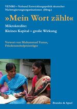 Mein Wort zählt - Mikrokredite: Kleines Kapital – große Wirkung