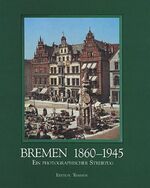 ISBN 9783861082866: Bremen 1860 - 1945 : ein photographischer Streifzug. Nils Aschenbeck