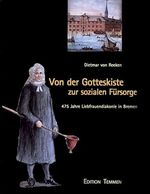 ISBN 9783861086390: Von der "Gotteskiste" zur sozialen Fürsorge : 475 Jahre Liebfrauendiakonie in Bremen.