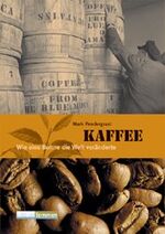 ISBN 9783861087809: Kaffee - Wie eine Bohne die Welt veränderte