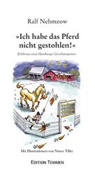 ISBN 9783861089964: "Ich habe das Pferd nicht gestohlen!" : Erlebnisse eines Hamburger Gerichtsreporters. Ralf Nehmzow. Mit Ill. von Nancy Tilitz