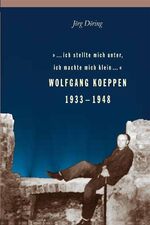 ISBN 9783861091615: ... ich stellte mich unter, ich machte mich klein... Wolfgang Koeppen 1933-1948