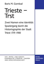 ISBN 9783861103332: Trieste - Trst - Zwei Namen, eine Identität: Spaziergang durch die Historiographie der Stadt Triest 1719-1980