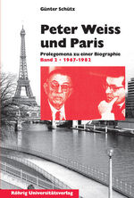Günter Schütz: Peter Weiss und Paris. Pr Günter Schütz: Peter Weiss und Paris. Pr