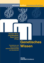 Genetisches Wissen – Formationen und ÜberSetzungen zwischen Wissenschaft und Gesellschaft