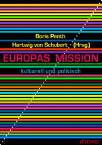 ISBN 9783861107583: Europas Mission - kulturell und politisch