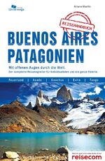 ISBN 9783861123026: Buenos Aires und Patagonien - Das komplette Reisehandbuch