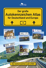 ISBN 9783861123521: AUTOKENNZEICHEN ATLAS für Deutschland und Europa – Alle Autokennzeichen exakt erklärt