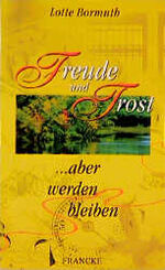 ISBN 9783861223368: Freude und Trost – ... aber werden bleiben