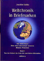 ISBN 9783861243496: Weltchronik in Briefmarken – Ein Bilderbuch über den Lebenslauf unseres Blauen Planeten / Von der Geburt der Erde bis zum hohen Mittelalter