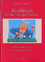 ISBN 9783861245155: Kochbuch für den "heiligen Trinker"