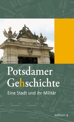 ISBN 9783861245902: Potsdamer Gehschichte 2. Eine Stadt und ihr Militär Eine Stadterkundung von Nele Thomsen und Carmen Winkel Potsdamer Geschichte #2