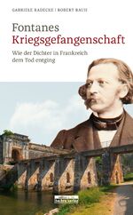 ISBN 9783861247401: Fontanes Kriegsgefangenschaft: Wie der Dichter in Frankreich dem Tod entging