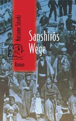 ISBN 9783861249085: Sanshiros Wege | Soseki Natsume | Buch | 272 S. | Deutsch | 2009 | Bebra Verlag | EAN 9783861249085