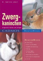 ISBN 9783861270713: Zwergkaninchen: Artgerecht halten und pflegen