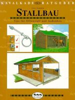 ISBN 9783861272069: Stallbau. Tips für Offenstall und Aussenbox.  Kavalkade-Ratgeber Nr. 4.