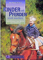 ISBN 9783861273592: Kinder mit Pferden stark machen – Heilpädagogisches Reiten und Voltigieren