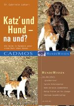 ISBN 9783861276654: Katz und Hund - na und? – Wie beide in Harmonie unter einem Dach leben können