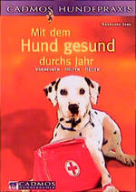 ISBN 9783861277071: Mit dem Hund gesund durchs Jahr - Vorbeugen, Helfen, Heilen