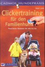 ISBN 9783861277194: Clickertraining für den Familienhund - Praktische Übungen für den Alltag