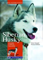 ISBN 9783861277583: Siberian Husky – Charakter - Erziehung - Gesundheit