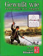 ISBN 9783861321972: Gewußt wie - Praxistips für den Angler - Ein Buch der Zeitschrift Blinker